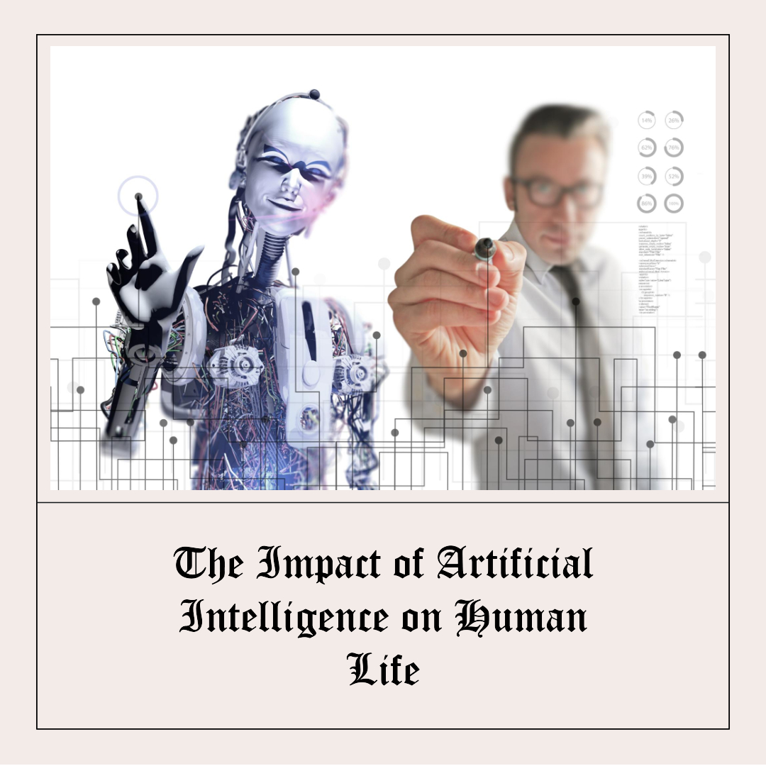 The Impact of Artificial Intelligence on Human Life